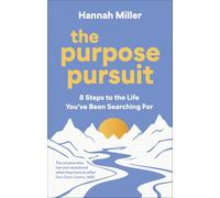 The Purpose Pursuit: 8 Steps to the Life You've Been Searching For