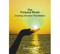 The Purpose Reset: Creating Direction That Matters (The Self Evolution Project)