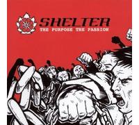 The Purpose the Passion by Shelter [Music CD]
