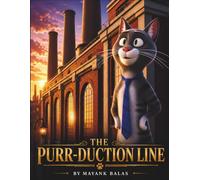 The Purr-duction Line: A Laugh-Out-Loud Factory Adventure Where Cats Take Over the Controls, Rewrite the Rules, and Put Naps First For Kids Ages 5-9