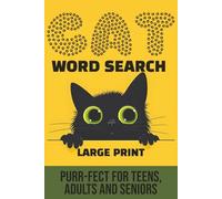The Purr-fect Large Print Cat Word Search Puzzle Book: 46 Themed Puzzles for Cat Lovers | Brain Games for Teens, Adults & Seniors | 6x9 inches, 92 ... ... Celebrating Our Favorite Furry Friends)