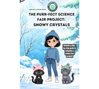 The Purr-fect Science Fair Project: Snowy Crystals