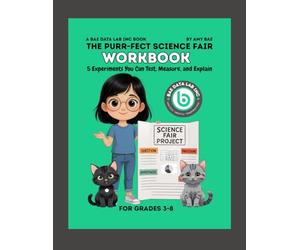 The Purr-fect Science Fair Workbook: 5 Experiments You Can Test, Measure, and Explain (The Purr-fect Science Fair Project)