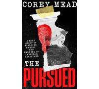 The Pursued : A True Story of Stalking, Memory, and Madness in America's Heartland