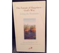 The Pursuit of Happiness-God's Way: Living the Beatitudes