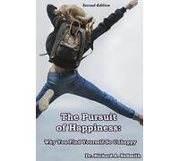The Pursuit of Happiness: Why You Find Yourself So Unhappy