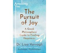 The Pursuit of Joy: A Greek Philosophers’ Guide to Finding Happiness