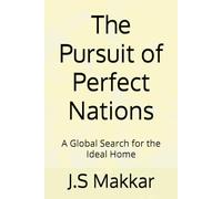 The Pursuit of Perfect Nations: A Global Search for the Ideal Home