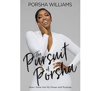 The Pursuit of Porsha: How I Grew Into My Power and Purpose