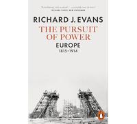 The Pursuit of Power: Europe, 1815-1914