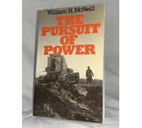 The Pursuit of Power: Technology, Armed Force, and Society since A.D. 1000
