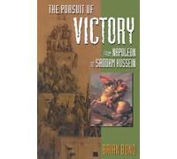 The Pursuit Of Victory: From Napoleon to Saddam Hussein