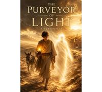 The Purveyor of Light: A Screenplay