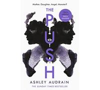 The Push: The Richard & Judy Book Club Choice & Sunday Times Bestseller With a Shocking Twist