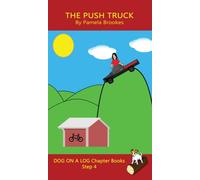 The Push Truck Chapter Book : Sound-Out Phonics Books Help Developing Readers, including Students with Dyslexia, Learn to Read (Step 4 in a Systematic Series of Decodable Books)