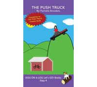 The Push Truck : Sound-Out Phonics Books Help Developing Readers, including Students with Dyslexia, Learn to Read (Step 4 in a Systematic Series of Decodable Books)