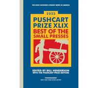 The Pushcart Prize XLIX: Best of the Small Presses 2025 Edition