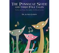 The Pussycat Suite and Three Folk Tales: Violin and Piano Ensembles for Mixed Levels