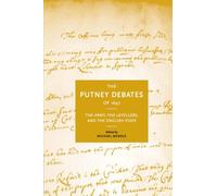 The Putney Debates of 1647: The Army, the Levellers and the English State
