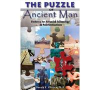The Puzzle of Ancient Man: Evidence for Advanced Technology in Past Civilizations