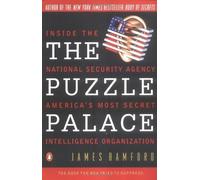 The Puzzle Palace: Inside the National Security Agency, America's Most Secret Intelligence Organization by Bamford, James (1983) Paperback