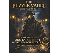 The Puzzle Vault: Case File #0001: 200 Large Print Mystery Word Search Puzzles for Adults and Seniors