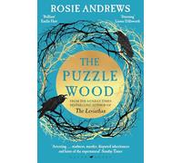 The Puzzle Wood : The mesmerising new dark tale from the author of the Sunday Times bestseller, The Leviathan