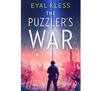 The Puzzler’s War: A Breakneck Futuristic Adventure of Mystery and Survival at the End of the World: Book 2 (The Tarakan Chronicles)
