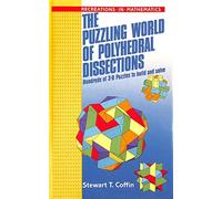 The Puzzling World of Polyhedral Dissections (Recreations in mathematics)