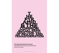 The Pyramid and the Common : Social Reproduction, Value Praxis, and Transformation