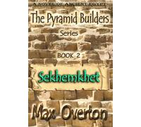 The Pyramid Builders, Book 2: Sekhemkhet: A Novel of Ancient Egypt