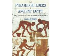 The Pyramid Builders of Ancient Egypt: A Modern Investigation of Pharaoh's Workforce