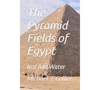 The Pyramid Fields of Egypt: Just Add Water
