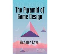 The Pyramid of Game Design by Lovell & Nicholas
