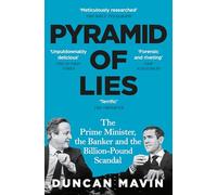 Pyramid of Lies : The Prime Minister, the Banker and the Billion-Pound Scandal