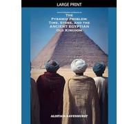The Pyramid Problem: Time, Stone, and the Ancient Egyptian Old Kingdom (9)