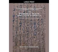 The Pyramid Texts, Spells of Eternity: 2 (Egyptian Sacred Texts)