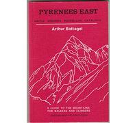 The Pyrenees East: Ariege to Roussillon Including Andorra and Catalonia