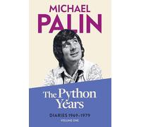 The Python Years: Diaries 1969-1979 (Volume One)