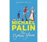 The Python Years: Diaries 1969-1979 (Volume One)