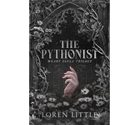 The Pythonist: A gothic dark romance with forbidden love, second chances, and a deadly generational curse: A gothic second chance, friends-to-lovers dark romance: 1 (Weary Souls Trilogy)