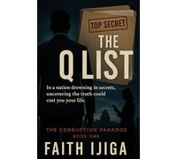 The Q List: A Gripping Christian Political Thriller (The Corruption Paradox)