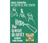 The Q-Wave Quartet: original radio drama