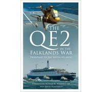 The QE2 in the Falklands War : Troopship to the South Atlantic