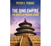 The Qing Empire : The Roots of Modern China