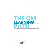 The QM Learning Path: Faculty Development and Course Design for Quality Online Learning