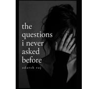 THE QQUESTIONS I NEVER ASKED FOR