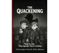 The Quackening: They’re cute. They squeak. They’re watching… (The Quackpacolypse)