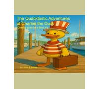 The Quacktastic Adventures of Charles the Duck: Charles goes on a Boat Trip