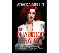 The Quadroon Ball: A Romantic Thriller| An Orleans Mystique Novel (The Orleans Mystique Collection)
